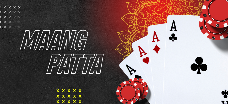 Everything About Maang Patta: The Most Appealing Single Card Poker